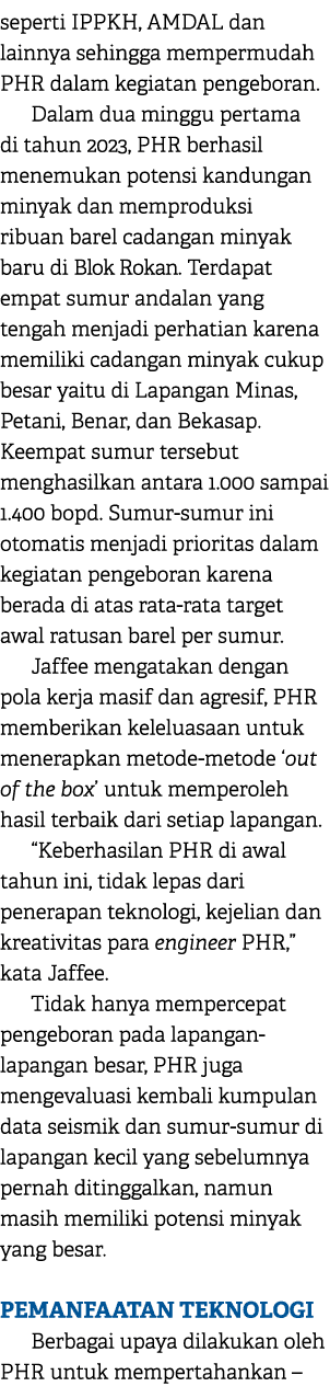 seperti IPPKH, AMDAL dan lainnya sehingga mempermudah PHR dalam kegiatan pengeboran. Dalam dua minggu pertama di tahu...