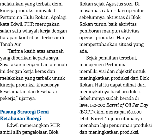 melakukan yang terbaik demi kinerja produksi minyak di Pertamina Hulu Rokan. Apalagi kata Edwil, PHR merupakan salah ...