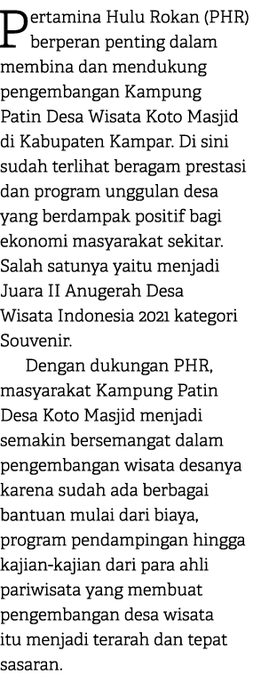 Pertamina Hulu Rokan (PHR) berperan penting dalam membina dan mendukung pengembangan Kampung Patin Desa Wisata Koto M...