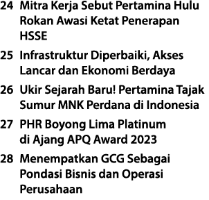 24 Mitra Kerja Sebut Pertamina Hulu Rokan Awasi Ketat Penerapan HSSE 25 Infrastruktur Diperbaiki, Akses Lancar dan Ek...