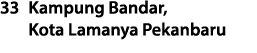 33 Kampung Bandar, Kota Lamanya Pekanbaru 