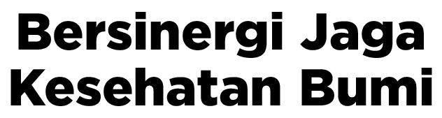 Bersinergi Jaga Kesehatan Bumi 
