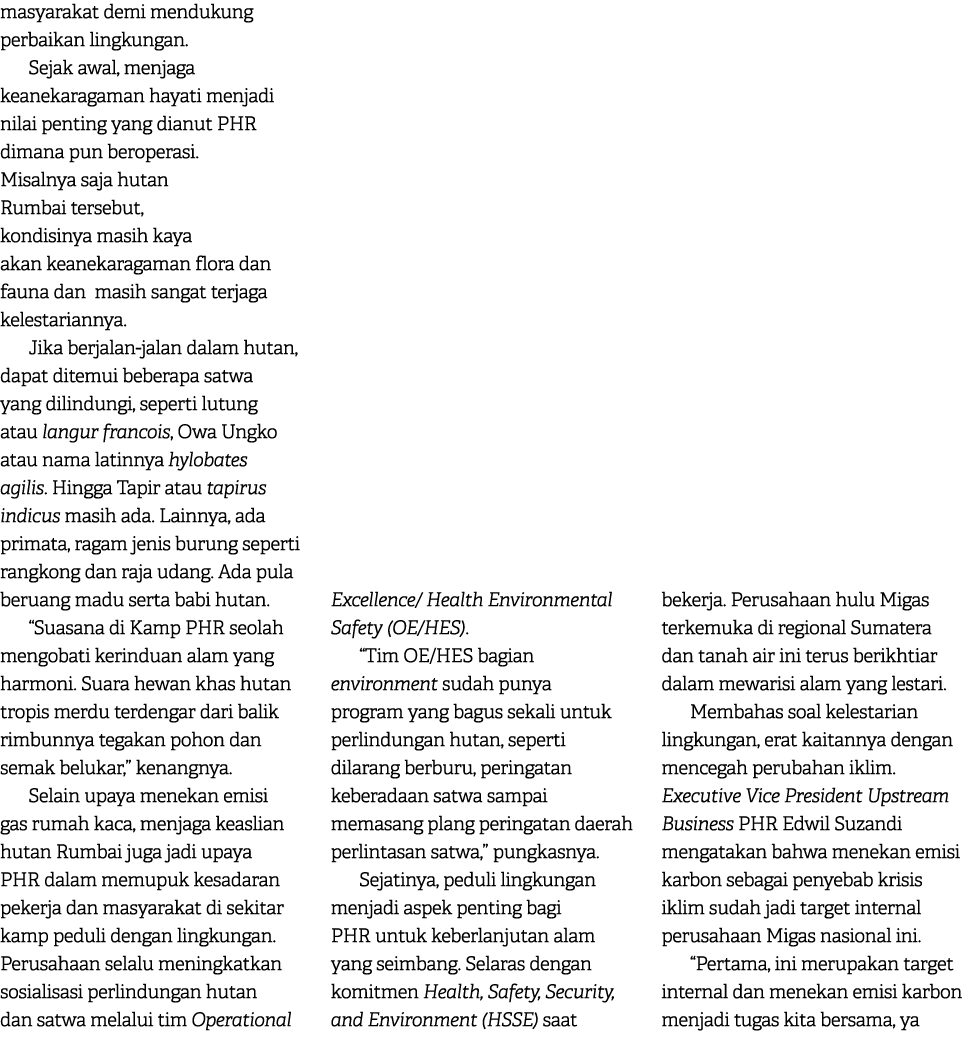 masyarakat demi mendukung perbaikan lingkungan. Sejak awal, menjaga keanekaragaman hayati menjadi nilai penting yang ...