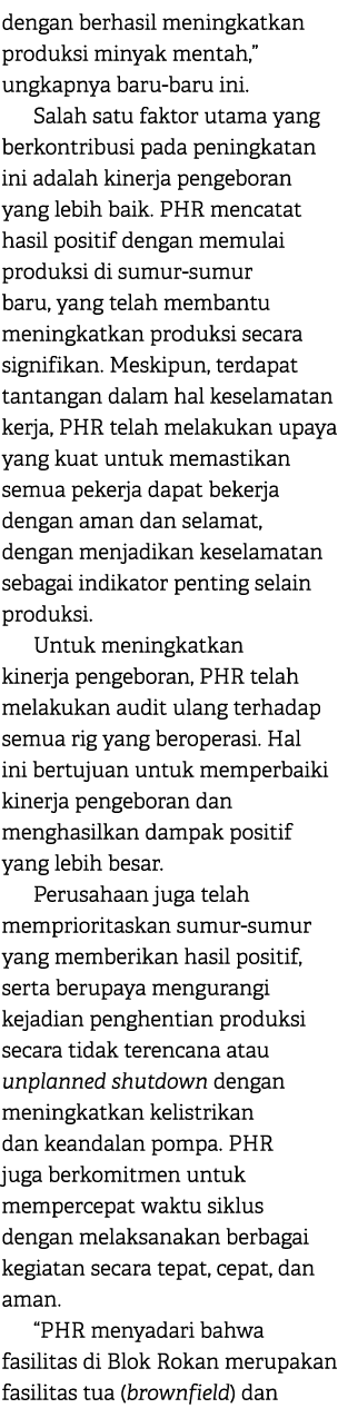 dengan berhasil meningkatkan produksi minyak mentah,” ungkapnya baru baru ini. Salah satu faktor utama yang berkontri...