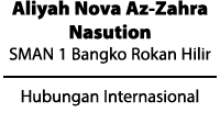 Aliyah Nova Az Zahra Nasution SMAN 1 Bangko Rokan Hilir ￼ Hubungan Internasional 