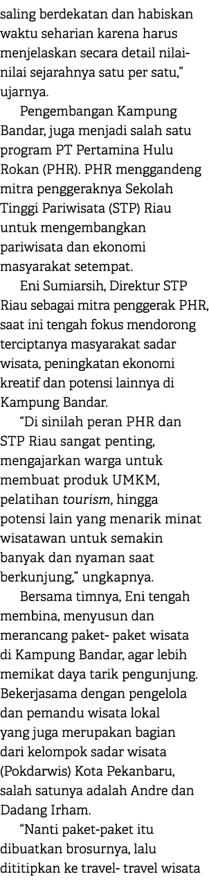 saling berdekatan dan habiskan waktu seharian karena harus menjelaskan secara detail nilai nilai sejarahnya satu per ...