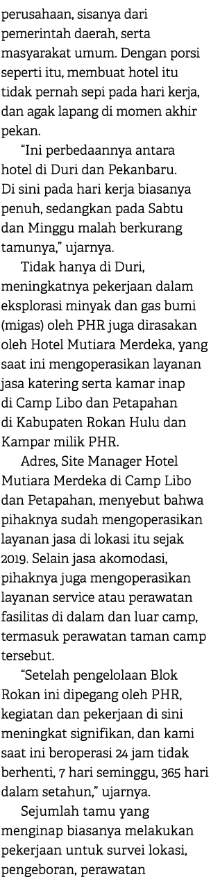 perusahaan, sisanya dari pemerintah daerah, serta masyarakat umum. Dengan porsi seperti itu, membuat hotel itu tidak ...