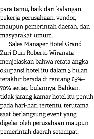 para tamu, baik dari kalangan pekerja perusahaan, vendor, maupun pemerintah daerah, dan masyarakat umum. Sales Manage...