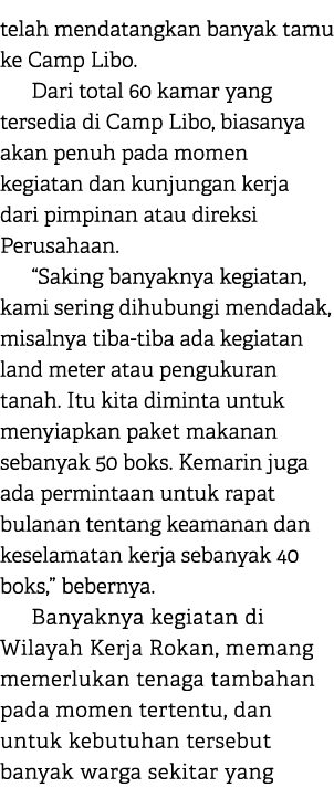 telah mendatangkan banyak tamu ke Camp Libo. Dari total 60 kamar yang tersedia di Camp Libo, biasanya akan penuh pada...