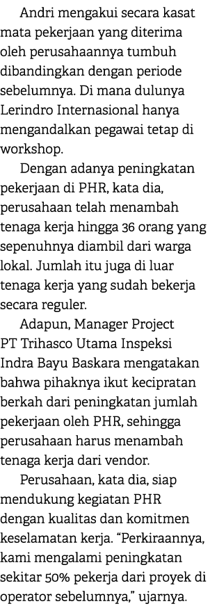 Andri mengakui secara kasat mata pekerjaan yang diterima oleh perusahaannya tumbuh dibandingkan dengan periode sebelu...