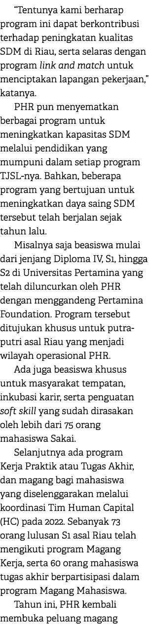“Tentunya kami berharap program ini dapat berkontribusi terhadap peningkatan kualitas SDM di Riau, serta selaras deng...