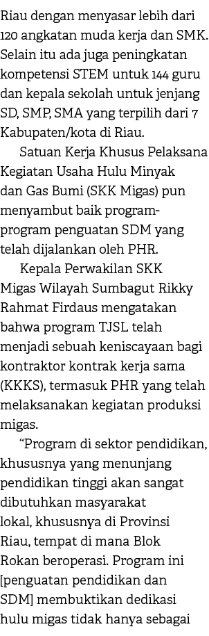 Riau dengan menyasar lebih dari 120 angkatan muda kerja dan SMK. Selain itu ada juga peningkatan kompetensi STEM untu...