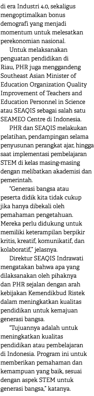 di era Industri 4.0, sekaligus mengoptimalkan bonus demografi yang menjadi momentum untuk melesatkan perekonomian nas...