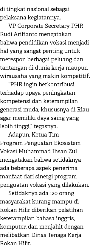 di tingkat nasional sebagai pelaksana kegiatannya. VP Corporate Secretary PHR Rudi Arifianto mengatakan bahwa pendidi...