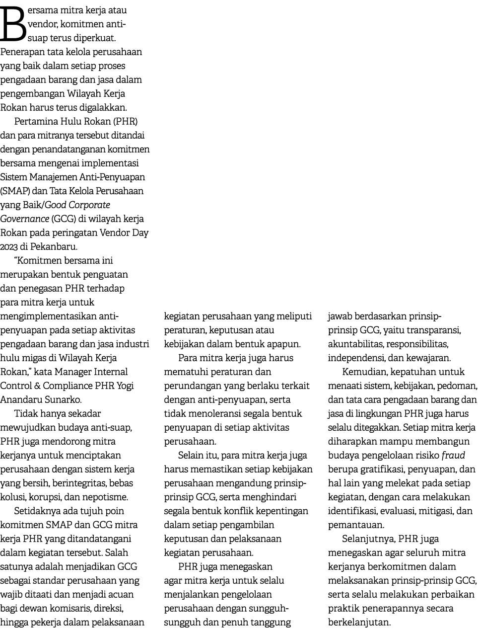 Bersama mitra kerja atau vendor, komitmen anti suap terus diperkuat. Penerapan tata kelola perusahaan yang baik dalam...