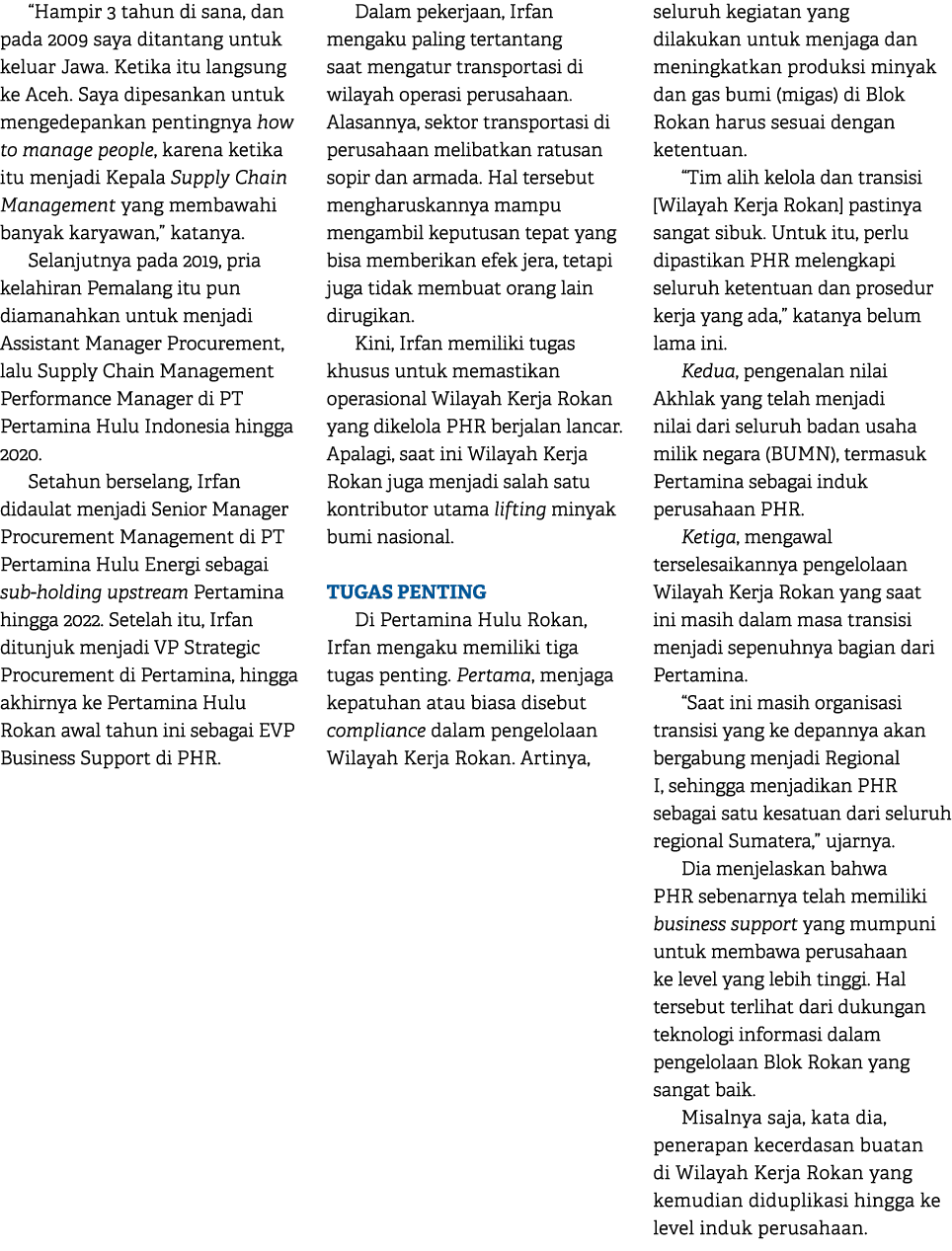 “Hampir 3 tahun di sana, dan pada 2009 saya ditantang untuk keluar Jawa. Ketika itu langsung ke Aceh. Saya dipesankan...