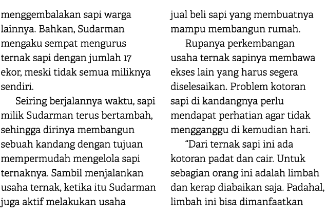 menggembalakan sapi warga lainnya. Bahkan, Sudarman mengaku sempat mengurus ternak sapi dengan jumlah 17 ekor, meski ...