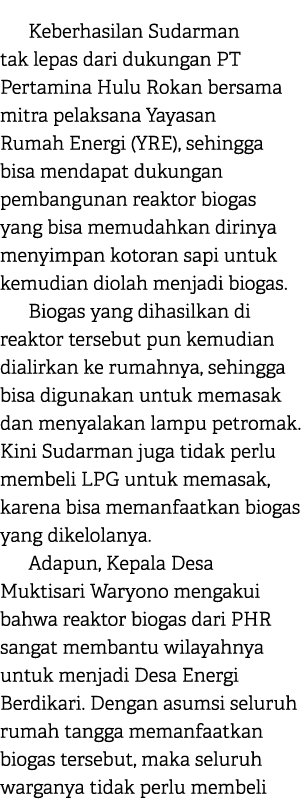 Keberhasilan Sudarman tak lepas dari dukungan PT Pertamina Hulu Rokan bersama mitra pelaksana Yayasan Rumah Energi (Y...