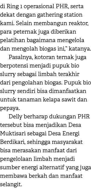 di Ring 1 operasional PHR, serta dekat dengan gathering station kami. Selain membangun reaktor, para peternak juga di...