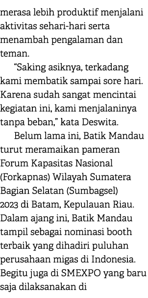 merasa lebih produktif menjalani aktivitas sehari hari serta menambah pengalaman dan teman. “Saking asiknya, terkadan...