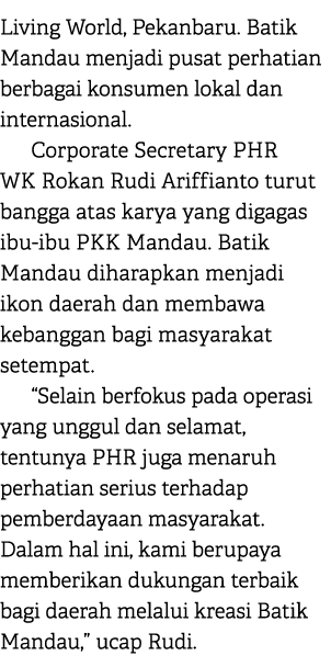 Living World, Pekanbaru. Batik Mandau menjadi pusat perhatian berbagai konsumen lokal dan internasional. Corporate Se...