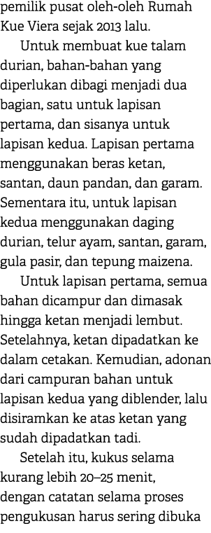 pemilik pusat oleh oleh Rumah Kue Viera sejak 2013 lalu. Untuk membuat kue talam durian, bahan bahan yang diperlukan ...