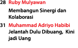 28 Ruby Mulyawan Membangun Sinergi dan Kolaborasi 31 Muhammad Adriyo Habibi Jelantah Dulu Dibuang, Kini jadi Uang