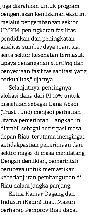 juga diarahkan untuk program pengentasan kemiskinan ekstrim melalui pengembangan sektor UMKM, peningkatan fasilitas p...