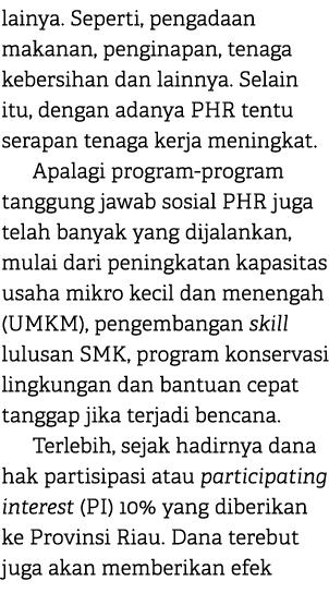 lainya. Seperti, pengadaan makanan, penginapan, tenaga kebersihan dan lainnya. Selain itu, dengan adanya PHR tentu se...