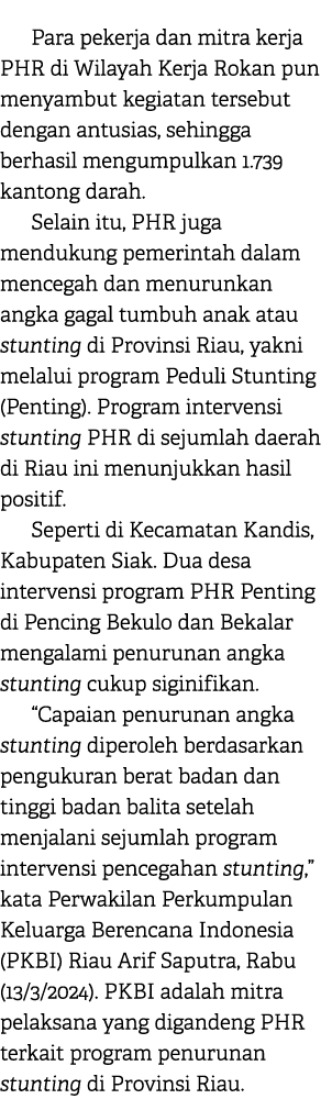 Para pekerja dan mitra kerja PHR di Wilayah Kerja Rokan pun menyambut kegiatan tersebut dengan antusias, sehingga ber...