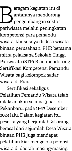 Beragam kegiatan itu di antaranya mendorong pengembangan sektor pariwisata melalui peningkatan kompetensi para pemand...