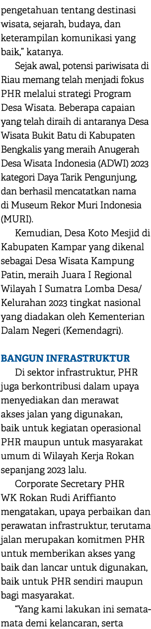 pengetahuan tentang destinasi wisata, sejarah, budaya, dan keterampilan komunikasi yang baik,” katanya. Sejak awal, p...