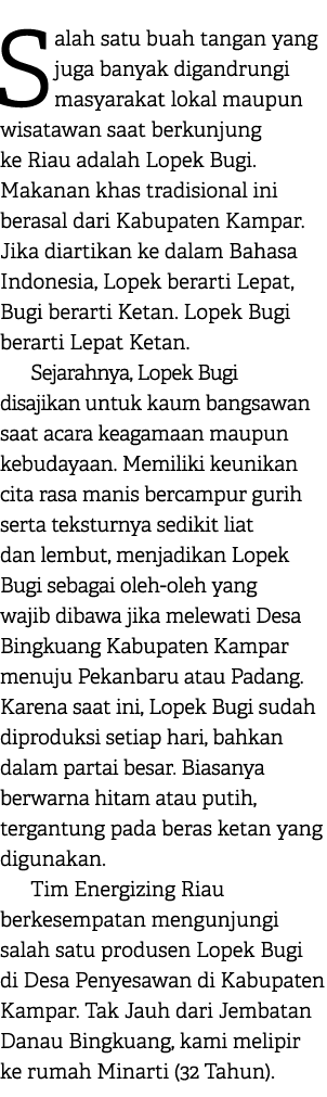 Salah satu buah tangan yang juga banyak digandrungi masyarakat lokal maupun wisatawan saat berkunjung ke Riau adalah ...