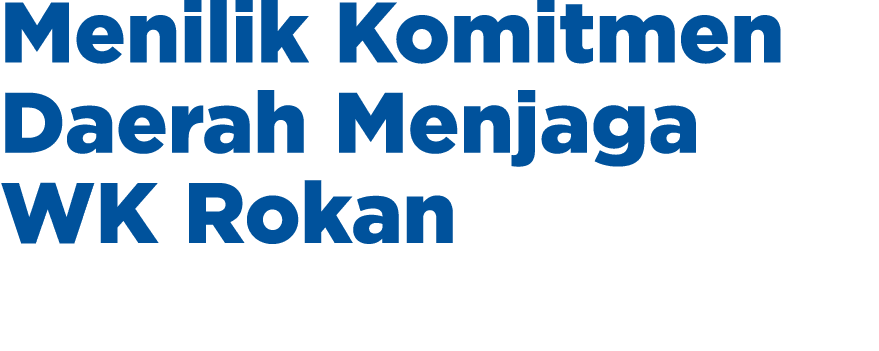 Menilik Komitmen Daerah Menjaga WK Rokan