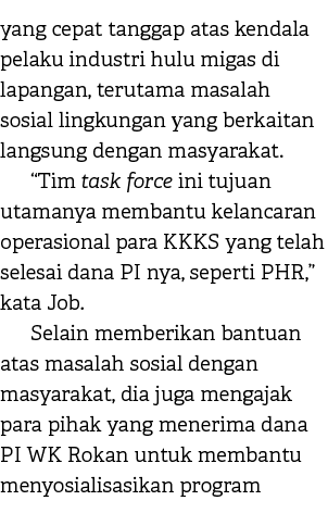 yang cepat tanggap atas kendala pelaku industri hulu migas di lapangan, terutama masalah sosial lingkungan yang berka...