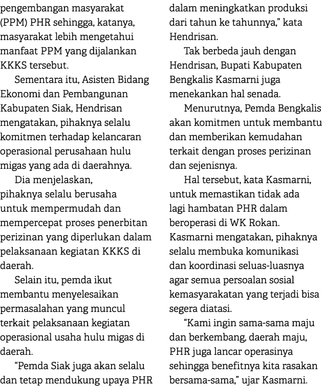 pengembangan masyarakat (PPM) PHR sehingga, katanya, masyarakat lebih mengetahui manfaat PPM yang dijalankan KKKS ter...