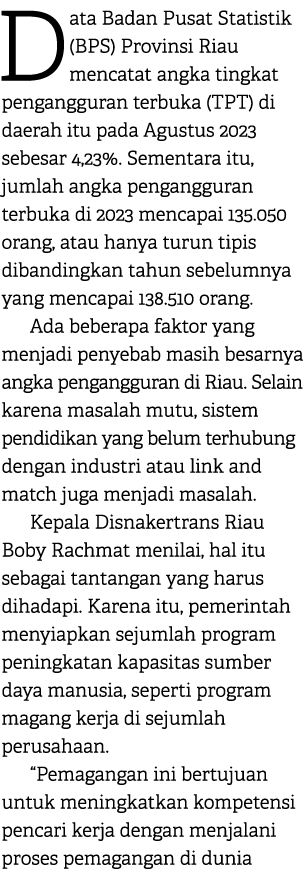 Data Badan Pusat Statistik (BPS) Provinsi Riau mencatat angka tingkat pengangguran terbuka (TPT) di daerah itu pada A...