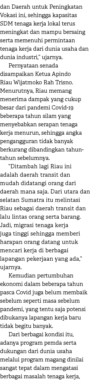 dan Daerah untuk Peningkatan Vokasi ini, sehingga kapasitas SDM tenaga kerja lokal terus meningkat dan mampu bersaing...