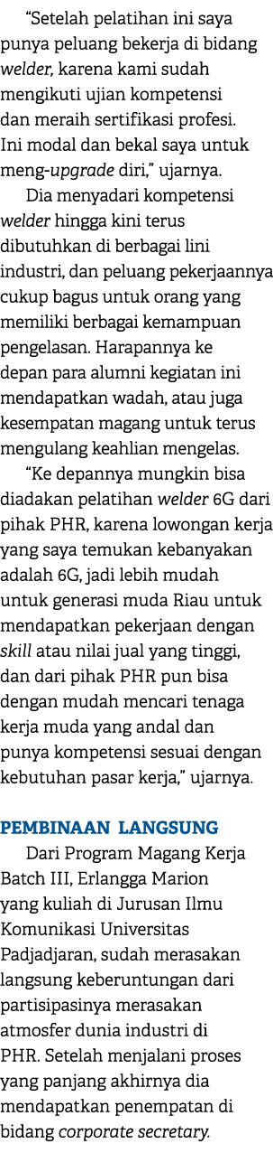 “Setelah pelatihan ini saya punya peluang bekerja di bidang welder, karena kami sudah mengikuti ujian kompetensi dan ...
