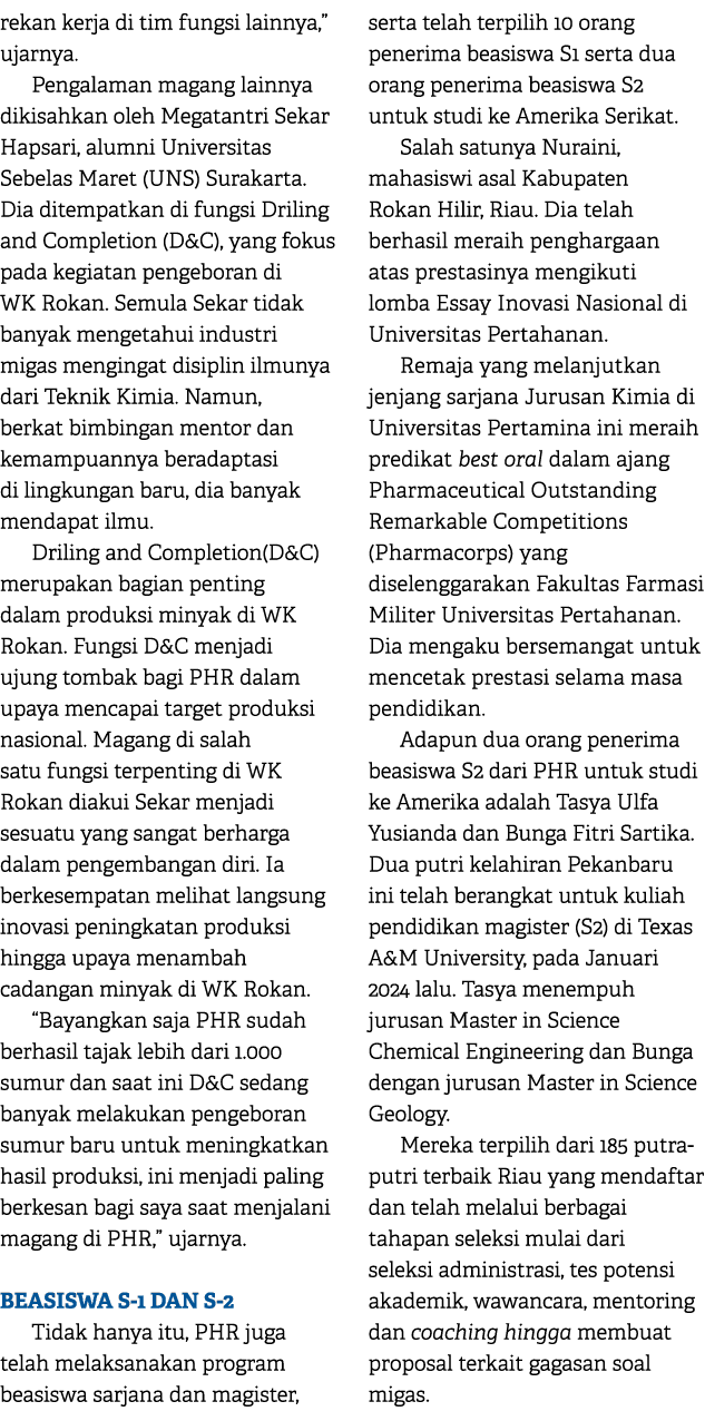 rekan kerja di tim fungsi lainnya,” ujarnya. Pengalaman magang lainnya dikisahkan oleh Megatantri Sekar Hapsari, alum...