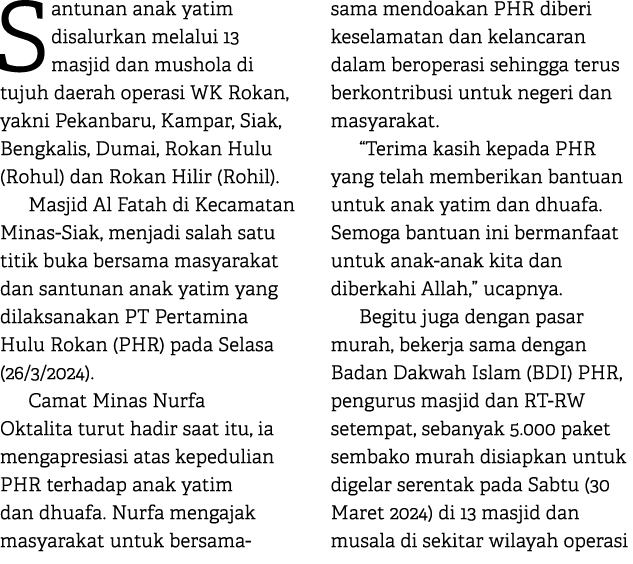 Santunan anak yatim disalurkan melalui 13 masjid dan mushola di tujuh daerah operasi WK Rokan, yakni Pekanbaru, Kampa...
