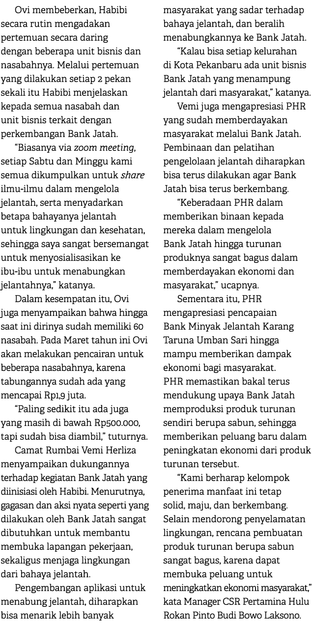 Ovi membeberkan, Habibi secara rutin mengadakan pertemuan secara daring dengan beberapa unit bisnis dan nasabahnya. M...