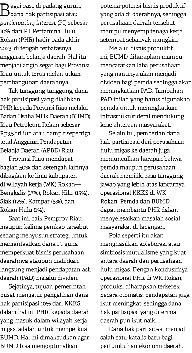 Bagai oase di padang gurun, dana hak partisipasi atau participating interest (PI) sebesar 10% dari PT Pertamina Hulu ...