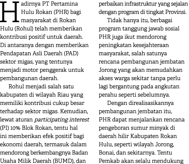 Hadirnya PT Pertamina Hulu Rokan (PHR) bagi masyarakat di Rokan Hulu (Rohul) telah memberikan kontribusi positif untu...