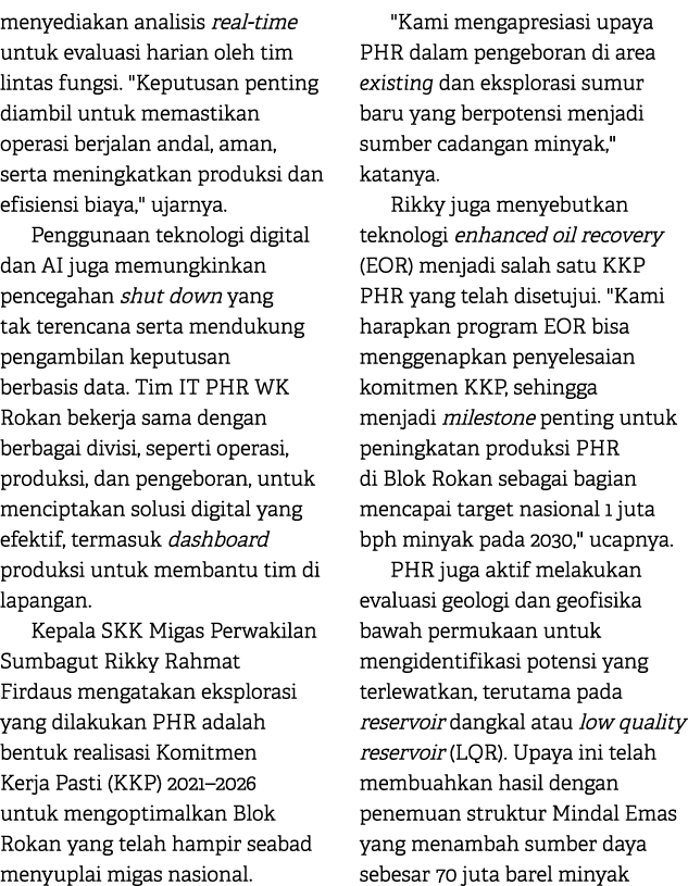 menyediakan analisis real time untuk evaluasi harian oleh tim lintas fungsi. \“Keputusan penting diambil untuk memast...