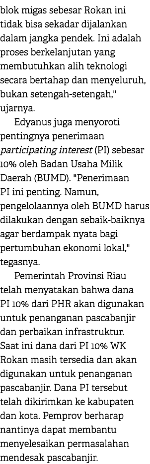 blok migas sebesar Rokan ini tidak bisa sekadar dijalankan dalam jangka pendek. Ini adalah proses berkelanjutan yang ...