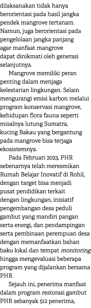 dilaksanakan tidak hanya berorientasi pada hasil jangka pendek mang­rove tertanam. Namun, juga ber­orientasi pada pen...