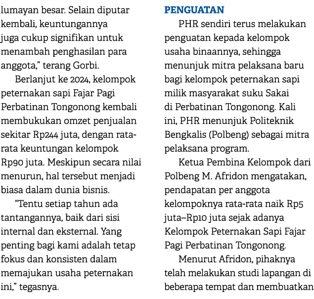 lumayan besar. Selain diputar kembali, keuntungannya juga cukup signifikan untuk menambah penghasilan para anggota,” ...
