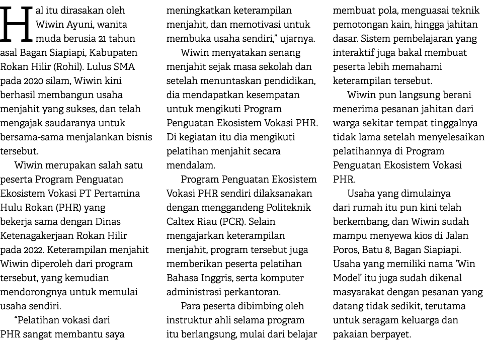 Hal itu dirasakan oleh Wiwin Ayuni, wanita muda berusia 21 tahun asal Bagan Siapiapi, Kabupaten Rokan Hilir (Rohil). ...
