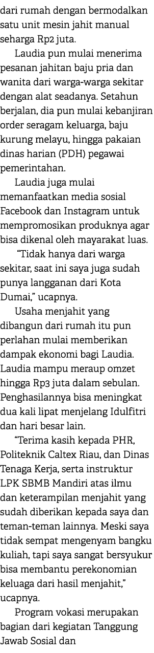 dari rumah dengan bermodalkan satu unit mesin jahit manual seharga Rp2 juta. Laudia pun mulai menerima pesanan jahita...